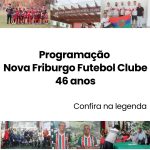 Confira a programação do aniversário do Nova Friburgo Futebol Clube